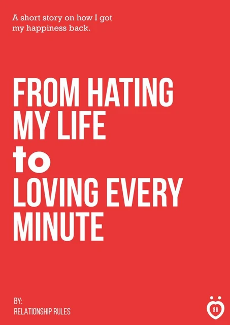 From Hating My Life to Loving Every Minute cover