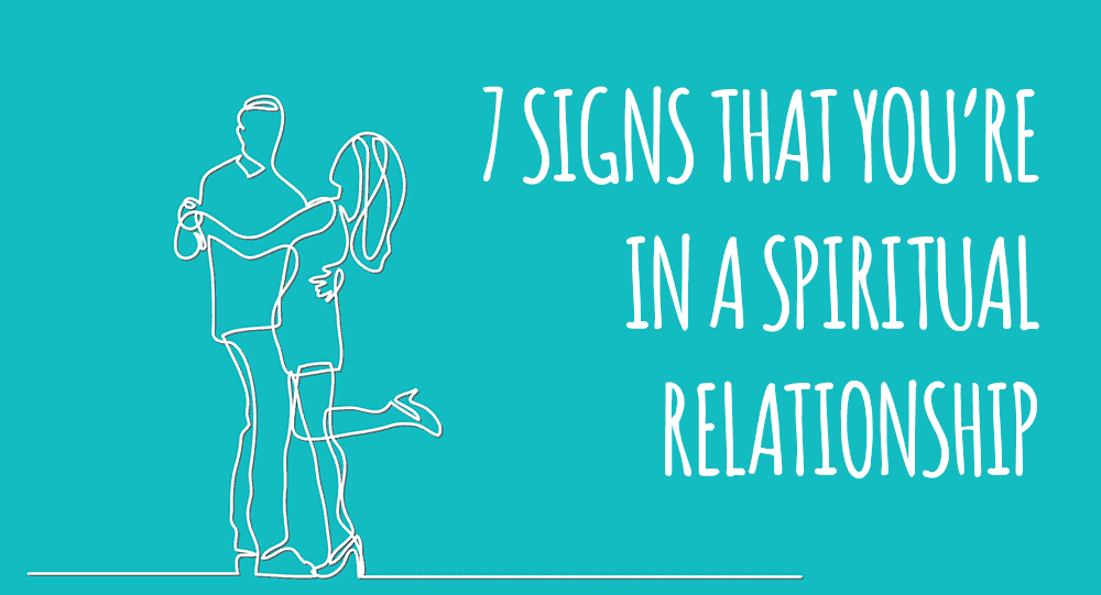 7 Signs That You're In A Spiritual Relationship • Relationship Rules