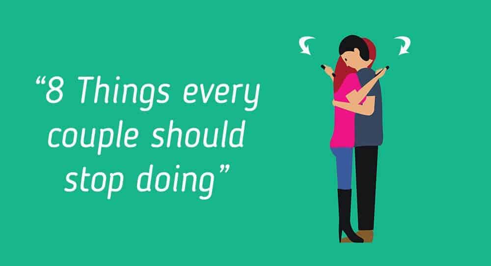 things every couple should stop doing