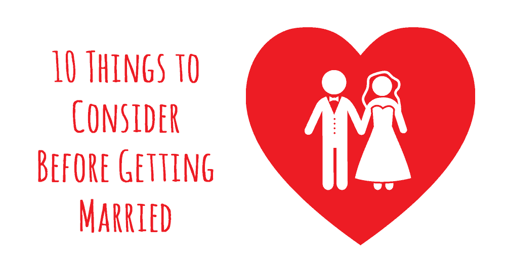 10 Things to Consider Before Getting Married | Relationship Rules