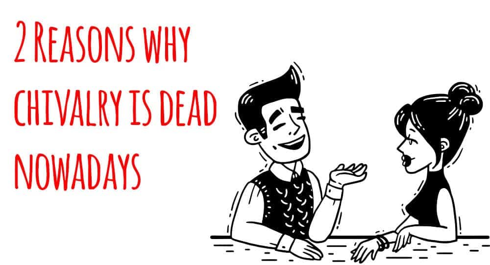 Why is chivalry dead