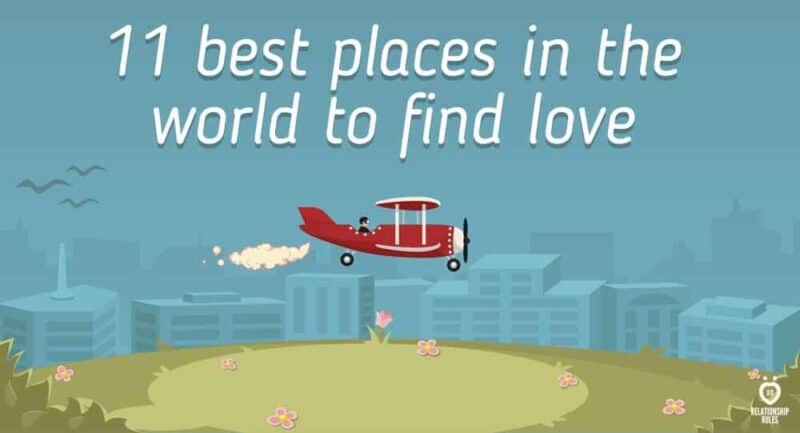 11 best places in the world to find love | Relationship Rules