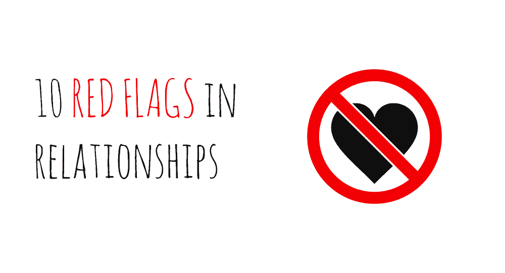 10 RED FLAGS in relationships • Relationship Rules