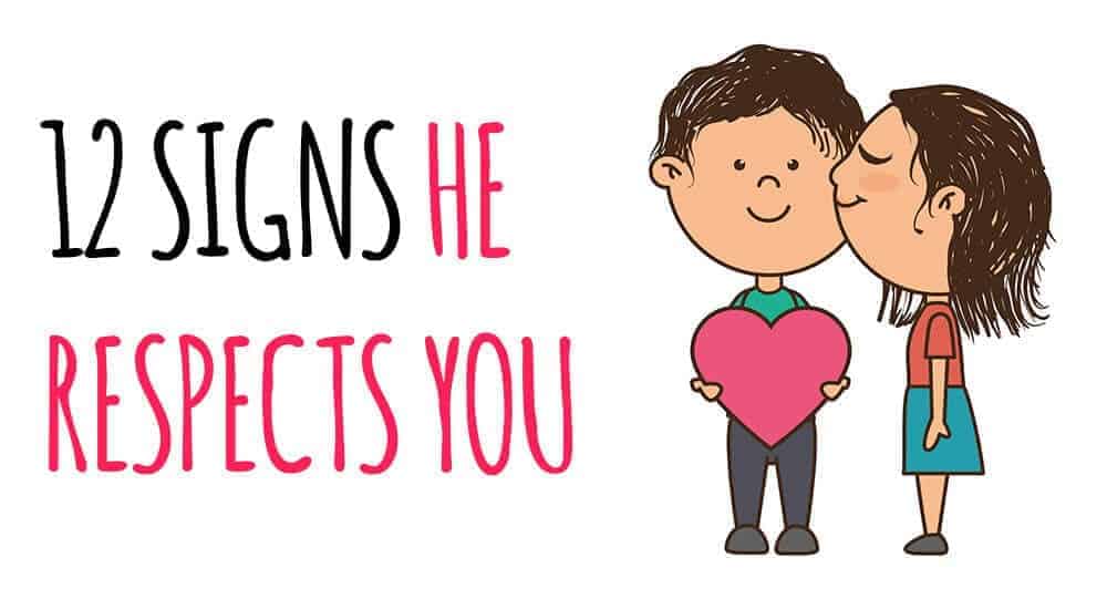 12 signs he respects you • Relationship Rules