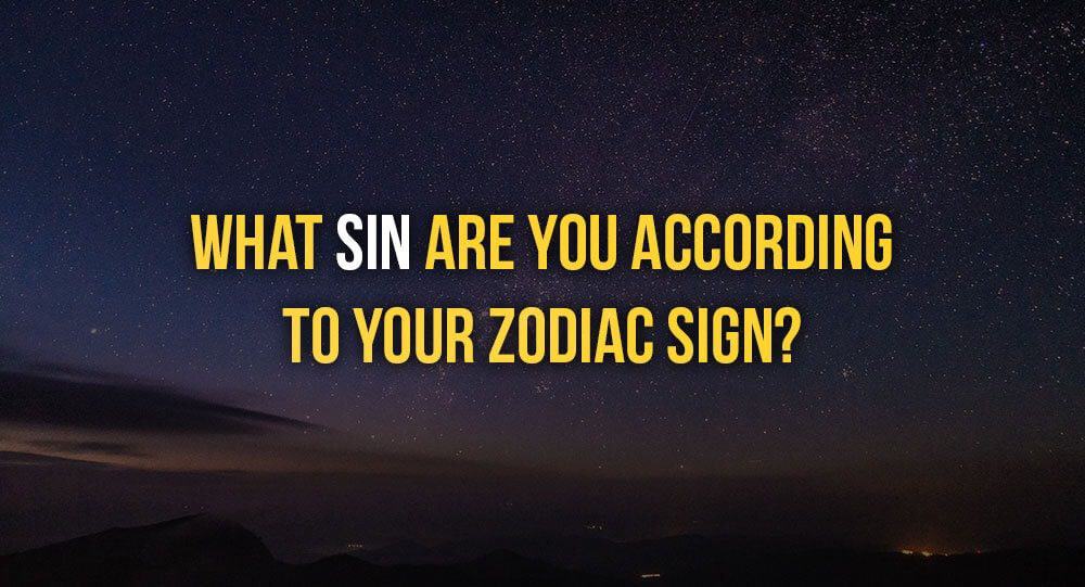 What Sin Are You According To Your Zodiac Sign? Relationship Rules