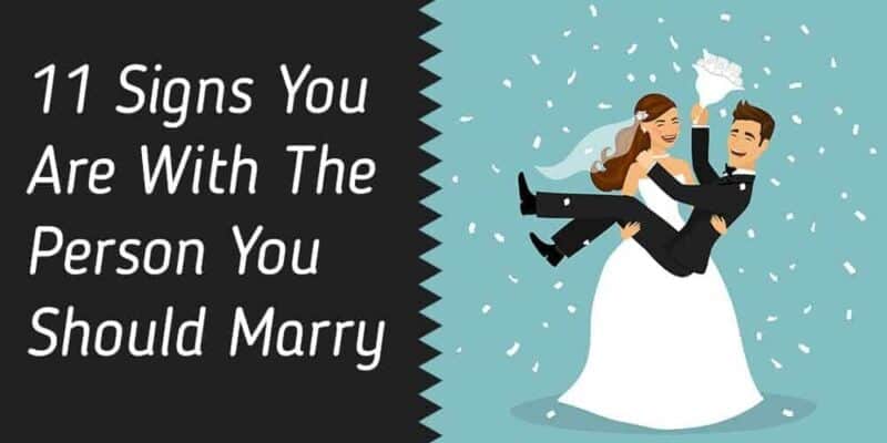 11 Important Signs You Are With The Person You Should Marry