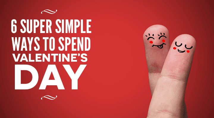 Ways To Spend Valentine's Day