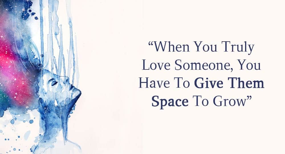How do you give someone space without losing them?