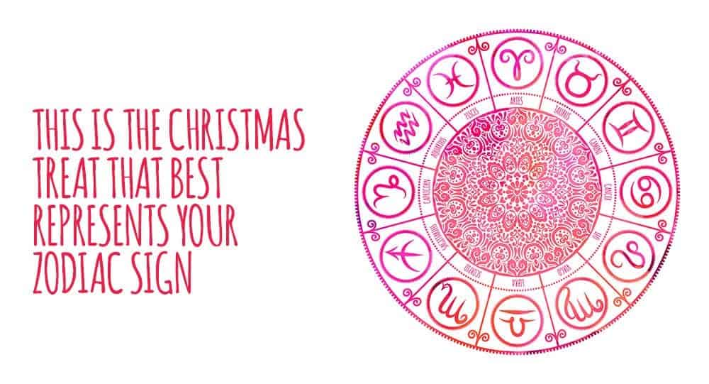 This Is The Christmas Treat That Best Represents Your Zodiac Sign