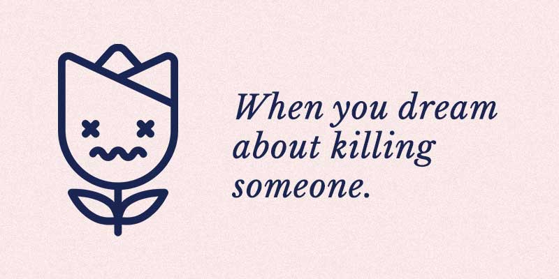 when you dream about killing someone