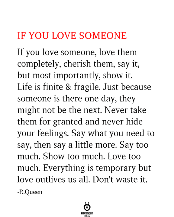 If You Love Someone Love Them Completely Cherish Them Say It