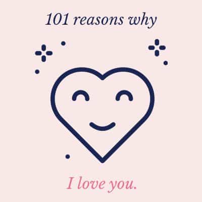 101 Meaningful Romantic Reasons Why I Love You