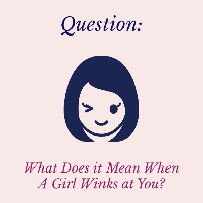 What does a winky face mean from a girl
