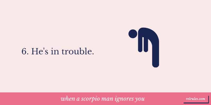 when a scorpio man ignores you