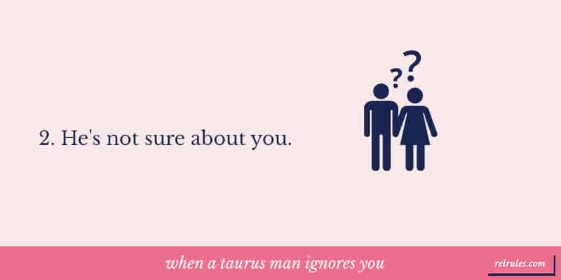 Is man mad taurus a at you when What To
