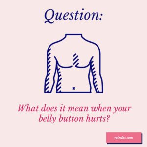 What Does it Mean When Your Belly Button Hurts?