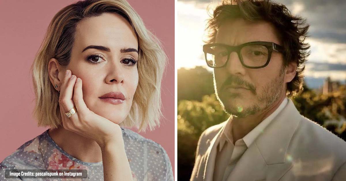 Sarah Paulson Used to Give Pedro Pascal Her Acting Pay So That He Could Feed Himself in His Early Acting Days